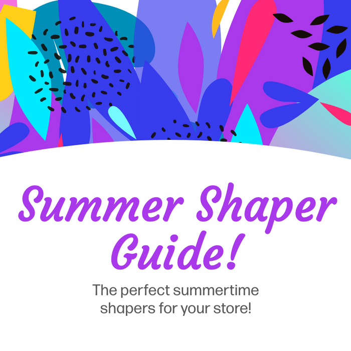 Summer Shaper Guide!