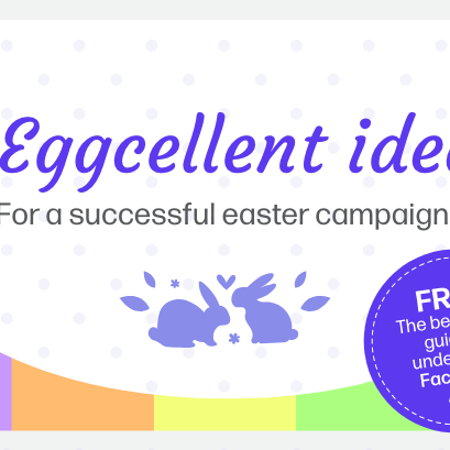 5 Eggcellent ideas for a successful Easter campaign!