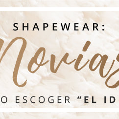Shapewear Novias: Como escoger “el Ideal”